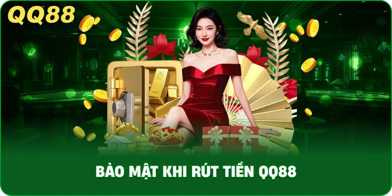 Bảo Mật Khi Rút Tiền QQ88