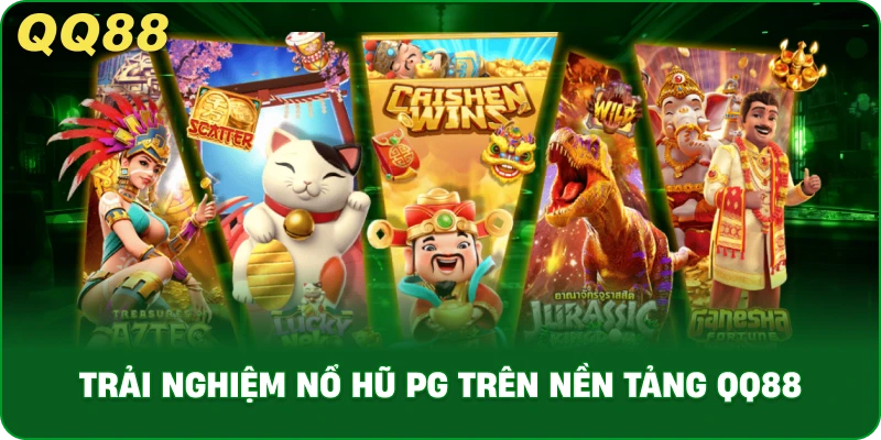 trai-nghiem-no-hu-pg-tren-nen-tang-qq88